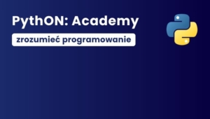 Kurs PythON: Academy - Ścieżka Zrozumieć Programowanie